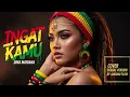 Lagu INGAT KAMU - Dina Mariana | Cover Reggae Version