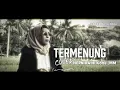 Download Lagu TERMENUNG Cover Dr.Hwenida.Hi.,Mm cipt.Allya Kodam