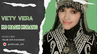 Download Vety Vera  - Kok Masih Kurang // Video Lirik // Lirik Video // Lirik Lagu MP3