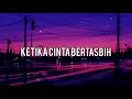 Ketika Cinta Bertasbih - Melly ft. Ame | lirik lagu | ketika cinta bertasbih nadi ku berdenyut merdu