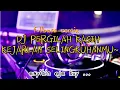 Download Lagu DJ PERGILAH KASIH KEJARLAH SELINGKUHANMU FULLBASS RMX JEDAG JEDUG