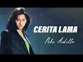 Lagu Nike Ardilla - Cerita Lama - Lirik