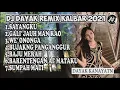 Download Lagu [FULL] KUMPULAN LAGU DJ DAYAK REMIX 2021 (BANG NDII)