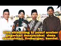 Download Lagu Live streaming ki yusuf anshor dalam rangka bersih desa bersih desa tambahsari, Limbangan, kendal. 