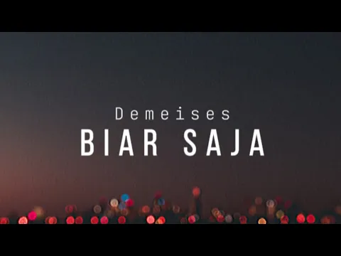 Download MP3 DEMEISES - BIAR SAJA #demeises #liriklagu #biarsaja