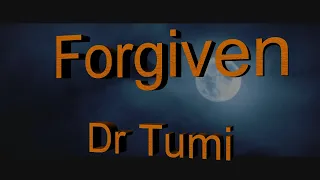 forgiven dr tumi with lyrics 