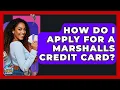 How Do I Apply For A Marshalls Credit Card - Crazy About Credit Cards