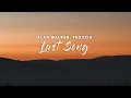 Download Lagu Alan Walker, Faouzia - Last Song (Lyrics)
