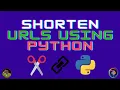 Shorten URLs Using Python