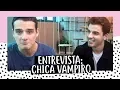 ENTREVISTA COM EDUARDO PEREZ E SANTI TALLEDO DE CHICA VAMPIRO