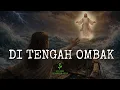 Lagu Di Tengah Ombak | Lagu Rohani Kristen