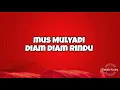 Mus Mulyadi ~ Diam Diam Rindu