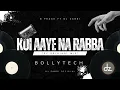 Download Lagu Koi Aaye Na Rabba | Bollytech | B Praak ft Dj Zabbi | REMIX #dz