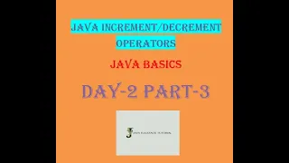 java tutorial for beginners JAVA Increment Decrement OPERATORS JAVA DAY-2 PART-3