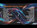 Download Lagu BKB‼️Macarena, mangu, stecu, like a g6, rusty guitar, rapture, dat stick, shadow, sialan #breakbeat