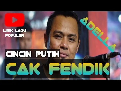 Download MP3 lirik lagu cincin putih, cak fendik adella || dangdut asyik || lirik lagu populer