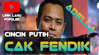 Download lirik lagu cincin putih, cak fendik adella || dangdut asyik || lirik lagu populer MP3