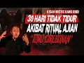 Download Lagu KESAKSIAN RITUAL AJIAN ILMU CIREBONAN 30 HARI TIDAK TIDUR KISAH MISTIS ILMU GHAIB DARI CIREBON