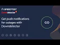 Find out first when the internet is down with push notifications from Downdetector