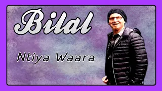 Cheb Bilal Ntiya Waara  Cheb Bilal Ntiya Waara