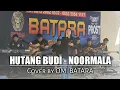 Download Lagu Hutang Budi - Noormala | Cover by OM.Batara (Live Recording)