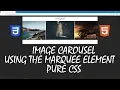 Image Carousel Using The Marquee Element - Pure CSS