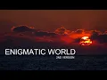 Lagu Enigmatic World @ Powerful Chillout Mix ☆ HD 2021