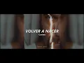 Corvex - Volver a Nacer (Video Letra)