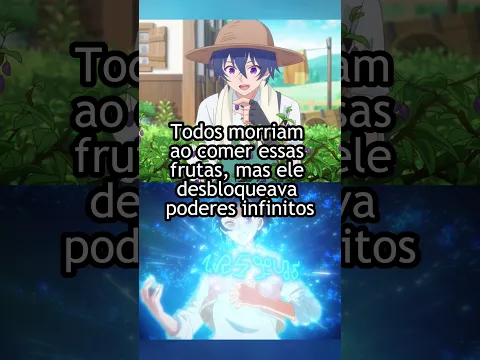 Todos morriam ao comer essas frutas, mas ele desbloqueava poderes infinitos #shorts #anime