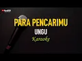 Download Lagu Ungu - Para PencariMU (Karaoke) RELIGI