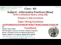 Class Unit-2 Chapter-1 Topic-07 SQL LEFT RIGHT TRIM LTRIM CHAR CONCAT Functions XII-IP