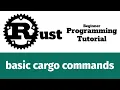Rust Programming Tutorial - basic cargo commands Hello cargo