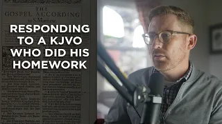 Responding to a KJV-Onlyist Who Did His Homework