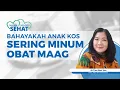 Download Lagu Anak Kos Sering Minum Obat Maag, Bahayakah?