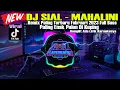 Download Lagu DJ SIAL - MAHALINI REMIX PALING TERBARU FEBRUARI 2023 - FULL BASS - SIAL CINTAMU - VIDEO LIRIK