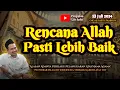Download Lagu Rencana Allah Pasti Lebih Baik | Gus Baha Terbaru