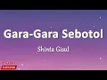 Shinta Gisul - Gara Gara Sebotol (Lirik Lagu)