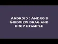 Android Android Gridview drag and drop example