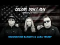 Download Lagu Moonshine Bandits - Colors Don't Run ft. Lara Trump (Official Lyric Video)