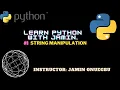 Learn python with Jamin - Strings Manipulation