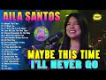 Download Lagu MAYBE THIS TIME - AILA SANTOS LOVE SONGS NONSTOP MEDLEY - AILA SANTOS NONSTOP SONGS PLAYLIST 2024