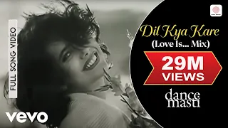 dil kya kare love is mix dance masti instant karma shaan caliche