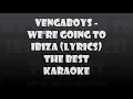 Vengaboys - We're Going To Ibiza (Lyrics)