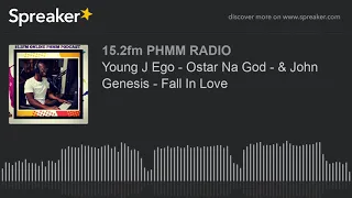young j ego ostar na god u0026 john genesis fall in love made with spreaker 