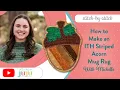 ITH Striped Acorn Mug Rug Designs by JuJu