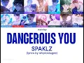 SPAKLZ ◆ DANGEROUS YOU (AI KPOP)