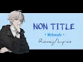 Download Lagu NON TITLE ~ Mafumafu || Romaji/Lyrics [ENG/INDO sub ]