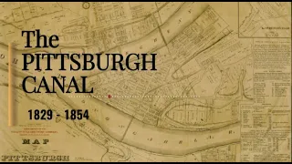 The Pittsburgh Canal 1829 - 1854