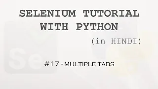 Selenium tutorial with Python Hindi - Multiple Tabs