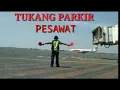 Download Lagu TUKANG PARKIR PESAWAT •||•